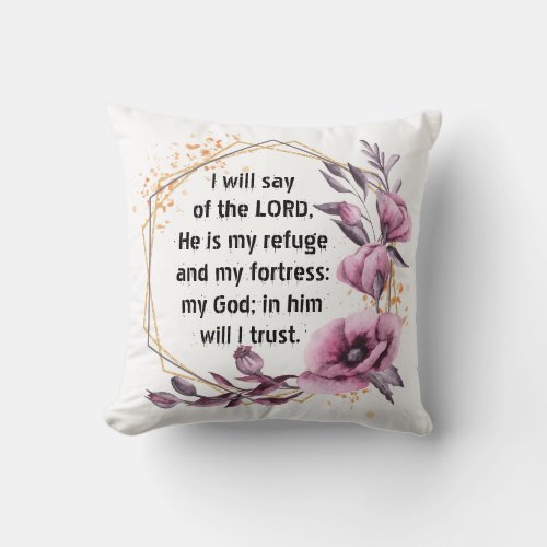 Beautiful Psalm 91 Floral Throw Pillow
