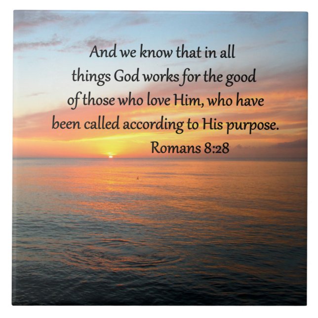 BEAUTIFUL ROMANS 8:28 SUNRISE PHOTO CERAMIC TILE (Front)
