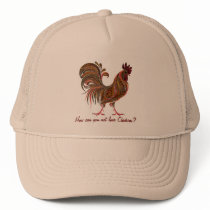 Beautiful Rooster fun love Chickens Quote Trucker Hat