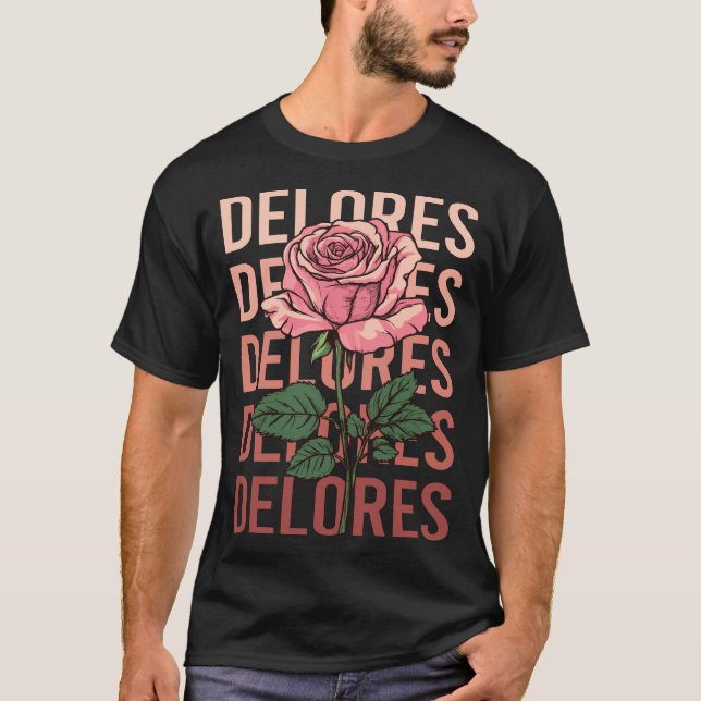 Beautiful Rose - Delores Name T-Shirt (Front)