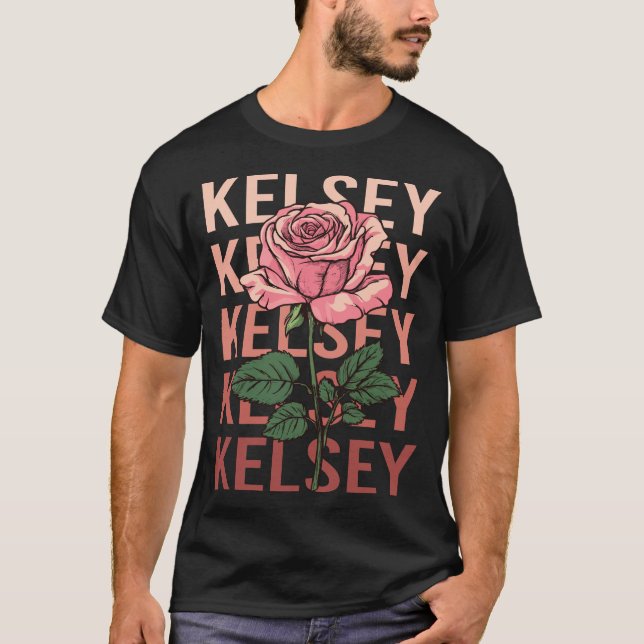 Beautiful Rose - Kelsey Name T-Shirt (Front)