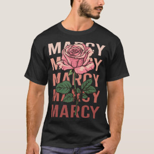 Beautiful Rose - Marcy Name T-Shirt