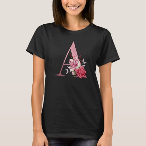 Beautiful Rose Pink Letter A Flowers Initial Flora T_Shirt