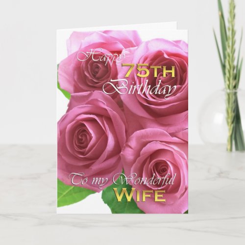 Beautiful Roses 75th birthday for my wife Card