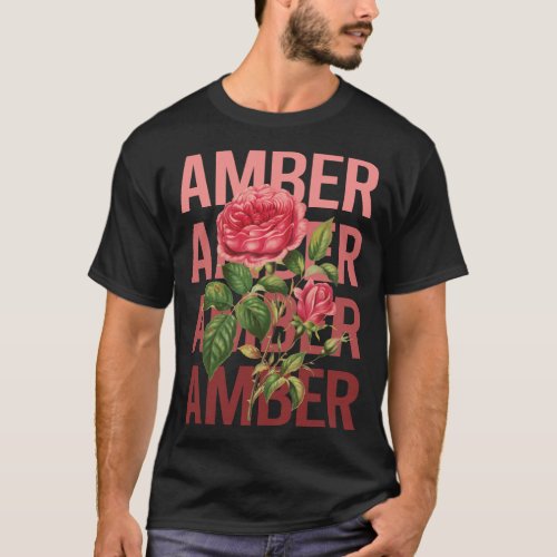 Beautiful Roses _ Amber Name T_Shirt