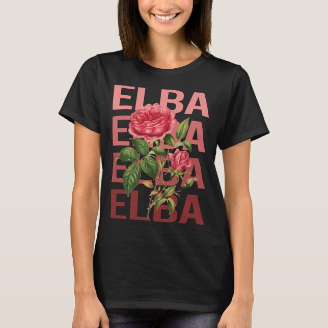 Beautiful Roses - Elba Name T-Shirt (Front)