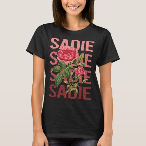 Beautiful Roses _ Sadie Name T_Shirt