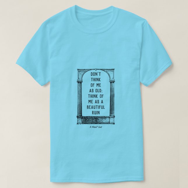 Beautiful Ruin - A MisterP Shirt (Design Front)