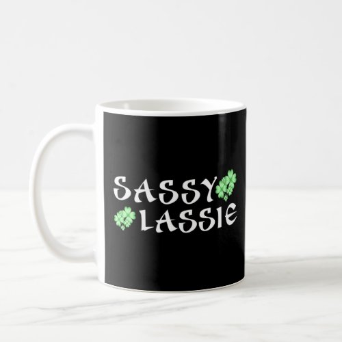 Beautiful Sassy Lassie St Patricks Day Funny For  Coffee Mug