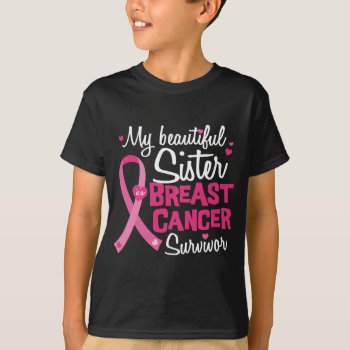 Beautiful Sister Breast Cancer Survivor Brother T-shirt by ne1512BLVD at Zazzle