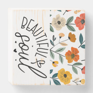 Beautiful Soul Floral Graphic design Inspirational Wooden Box Sign