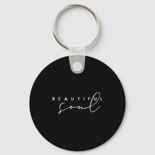 Beautiful Soul - Motivational And Inspirational Keychain
