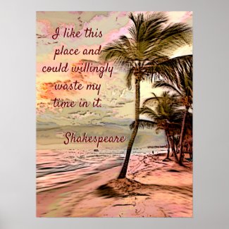 Beautiful Sunrise Beach Palms Shakespeare Quote Poster