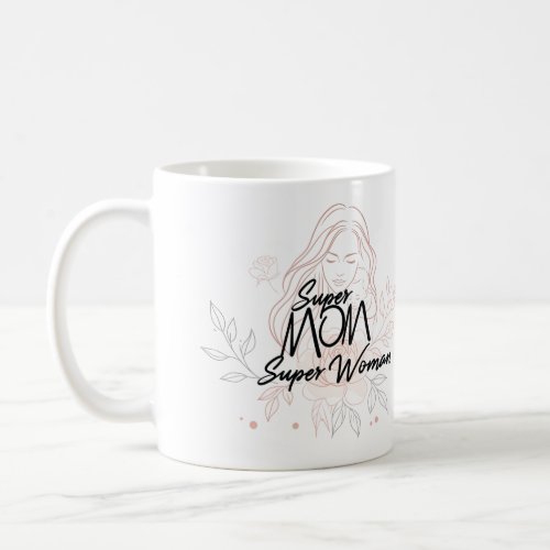 Beautiful Super Mom Design  Coffee Mug