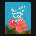 "Beautiful things take time" - Tropical Floral Poster<br><div class="desc">- Made And Designed By Morgan Harper Nichols</div>