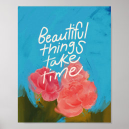 &quot;Beautiful things take time&quot; - Tropical Floral Poster