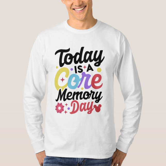 beautiful today is a core Memory day T-Shirt (Front)