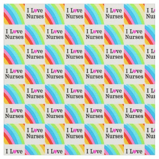 BEAUTIFUL UPLIFTING I LOVE NURSES FABRIC