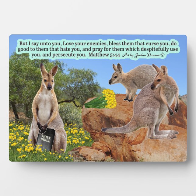 Beautiful Wallaby Scripture Plaque    Matthew 5:44 (Front)