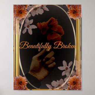 Beautifully Broken Gothic Floral Poster