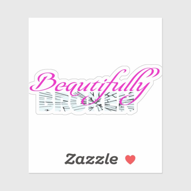 Beautifully Broken Sticker (Sheet)