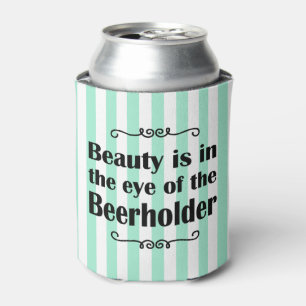 Beauty and Beer Stripes Can Cooler