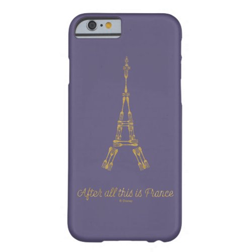 Beauty and the Beast  After All This Is France Barely There iPhone 6 Case