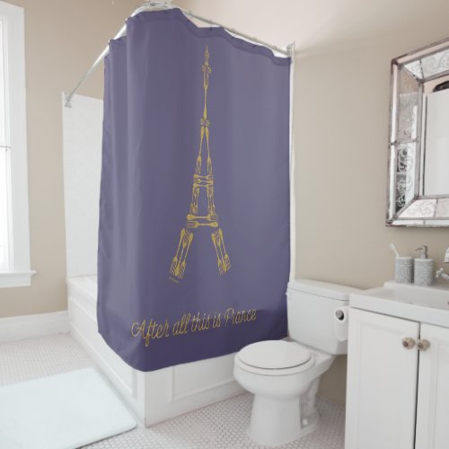 Beauty and the Beast  After All This Is France Shower Curtain