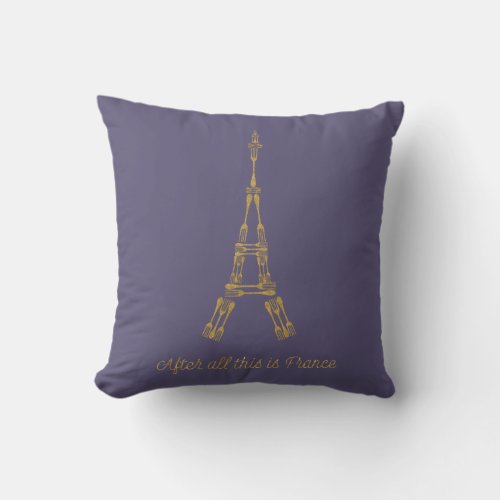 Beauty and the Beast  After All This Is France Throw Pillow