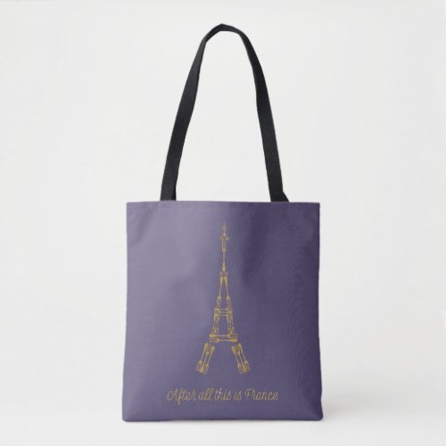 Beauty and the Beast  After All This Is France Tote Bag