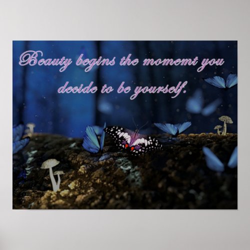 Beauty Begins The Moment You Decide To Be Yourself Poster
