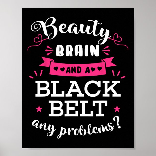 Beauty Brain And A Black Belt Any Problems Karate  Poster (Front)