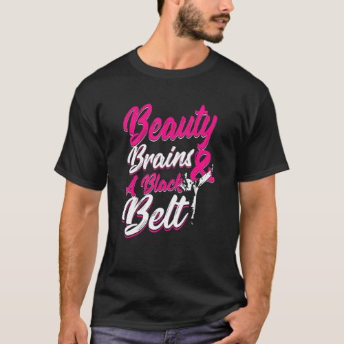 Beauty Brains A Black Belt Martial Arts Tae Kwon D T_Shirt