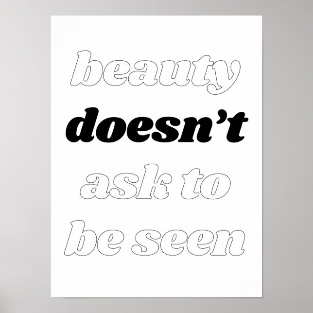 Beauty Doesn't Ask Poster (Front)