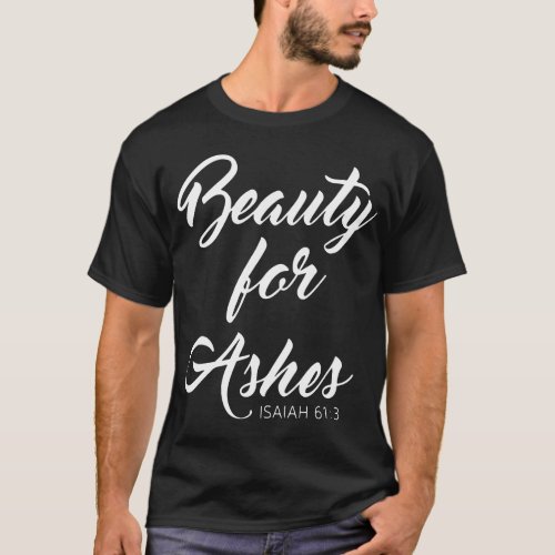 Beauty For Ashes america T_Shirt