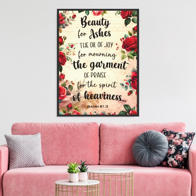 Beauty For Ashes, Isaiah 61:3, Bible Verse, Rose Canvas Print (Insitu(LivingRoom))