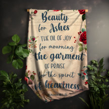 Beauty For Ashes, Isaiah 61:3, Rose Scripture