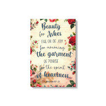 Beauty For Ashes, Isaiah 61, Encouraging