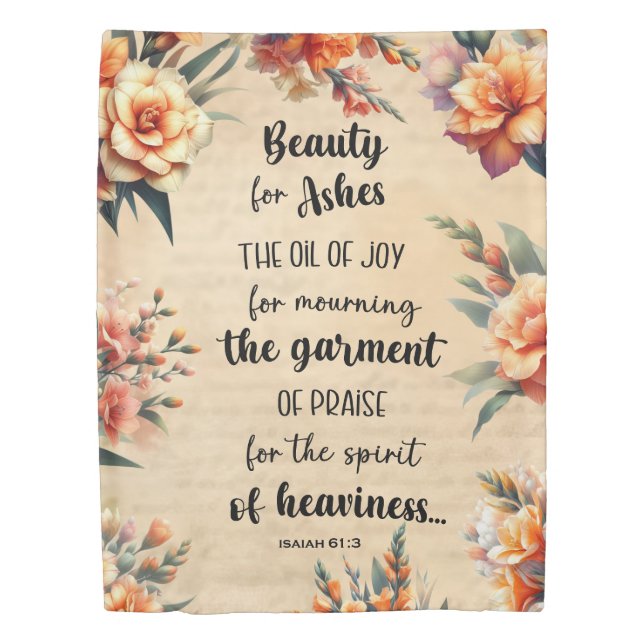 Beauty For Ashes, Isaiah 63:1, Floral Christian Duvet Cover (Front)