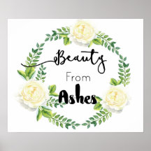"Beauty From Ashes" Inspirational Wall Poster