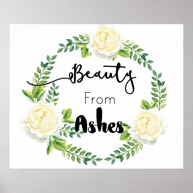 "Beauty From Ashes" Inspirational Wall Poster (Front)