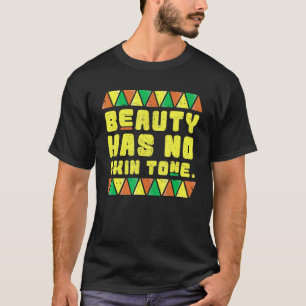 Beauty Has No Skin Tone Women Black History Month T-Shirt