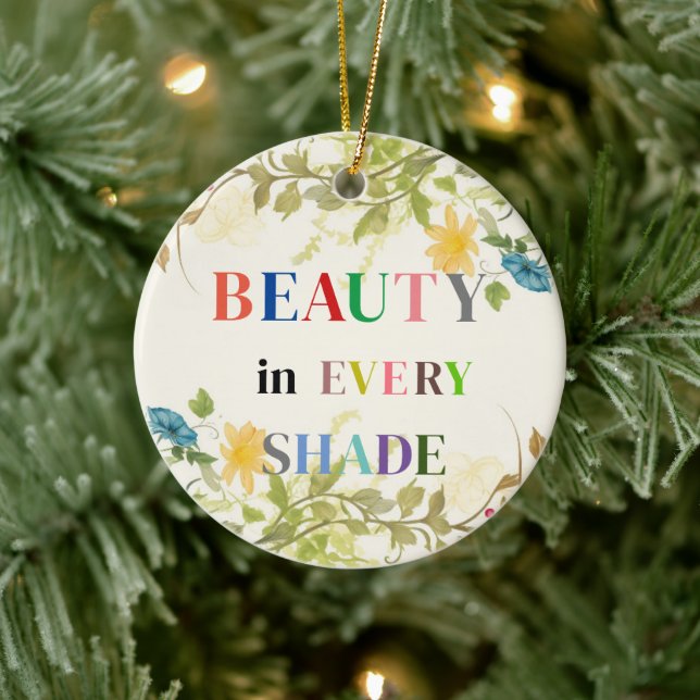 Beauty In Every Shade Ceramic Ornament (Tree)