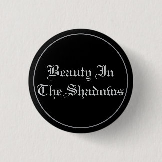 Beauty In The Shadow Button