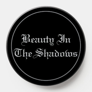 Beauty In The Shadow PopSocket