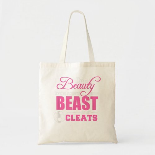 Beauty in the streets Beast in my Cleats Soccer 10 Tote Bag