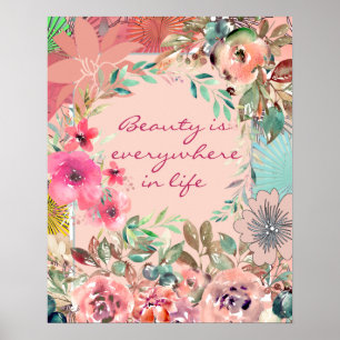 Beauty is Everywhere in Life Poster