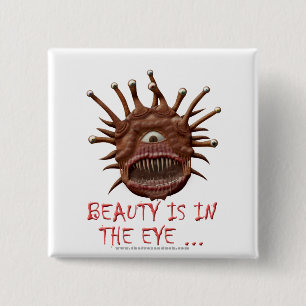 Beauty Is In the Eye ... Button
