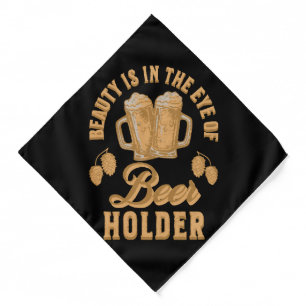 Beauty Is In The Eye of Beer Holder Bandana