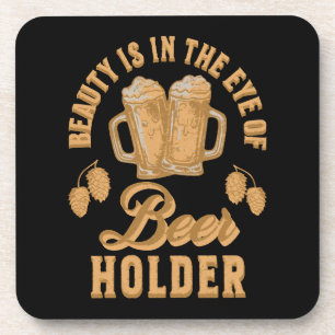 Beauty Is In The Eye of Beer Holder Beverage Coaster